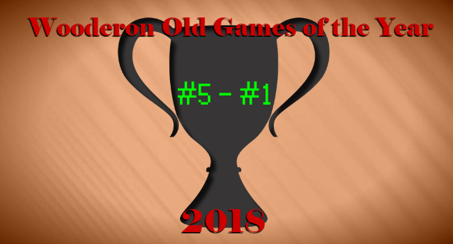 Wooderon Games of the Year 2018: 5 Best Old Video Games