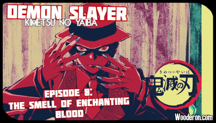 Demon Slayer: Episode 8 – “The Smell of Enchanting Blood”&nbsp;Review