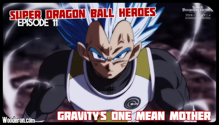 Super Dragon Ball Heroes: Episode 11 – Gravity’s One Mean Mother