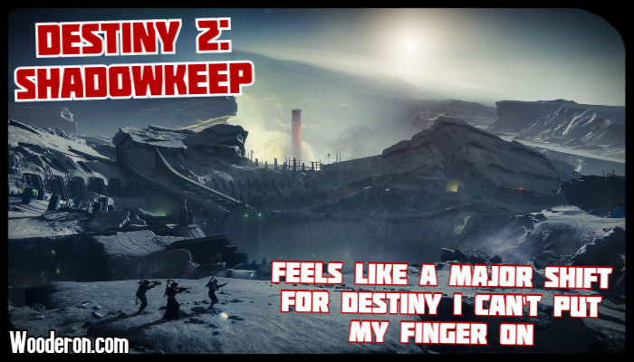 Shadowkeep feels like a major shift for Destiny I can’t put my finger&nbsp;on