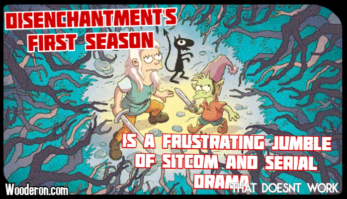 Disenchantment’s first season is a frustrating jumble of Sitcom and Serial Drama that doesn’t&nbsp;work
