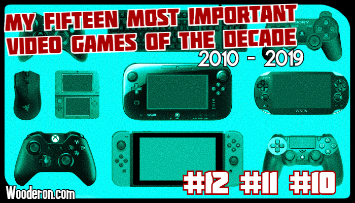 My Most Important Video Games of the Decade: #12 –&nbsp;#10