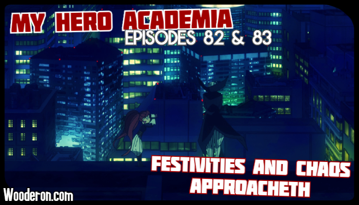 My Hero Academia – Episodes 82 and 83: Festivities and chaos&nbsp;Approacheth