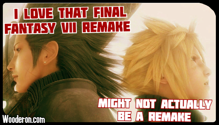 I Love that Final Fantasy VII Remake might not actually be a&nbsp;Remake