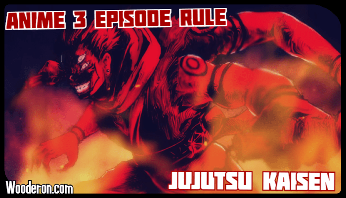 3 Episode Rule – Jujutsu&nbsp;Kaisen