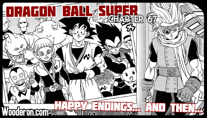 Dragon Ball Super Manga – Chapter 67: Happy Endings… And&nbsp;then…