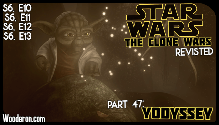 Star Wars: The Clone Wars Revisited – Part 47:&nbsp;Yodyssey