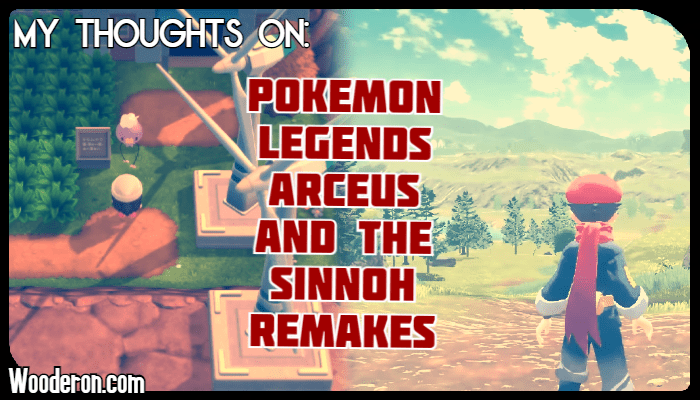 My Thoughts on Pokémon Legends Arceus and the Sinnoh&nbsp;Remakes