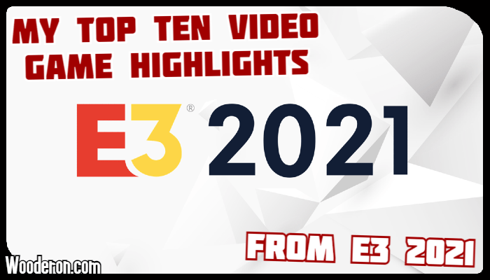 My Top Ten Video Game Highlights from E3&nbsp;2021