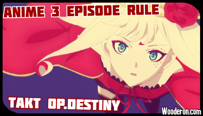 3 Episode Rule – takt&nbsp;op.Destiny