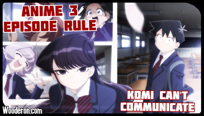 3 Episode Rule – Komi can’t&nbsp;Communicate