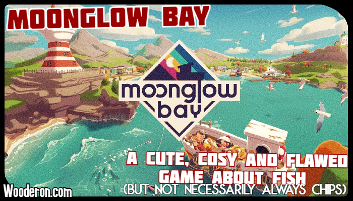 Moonglow Bay – A cute, cosy and flawed game about Fish (but not necessarily always&nbsp;chips)