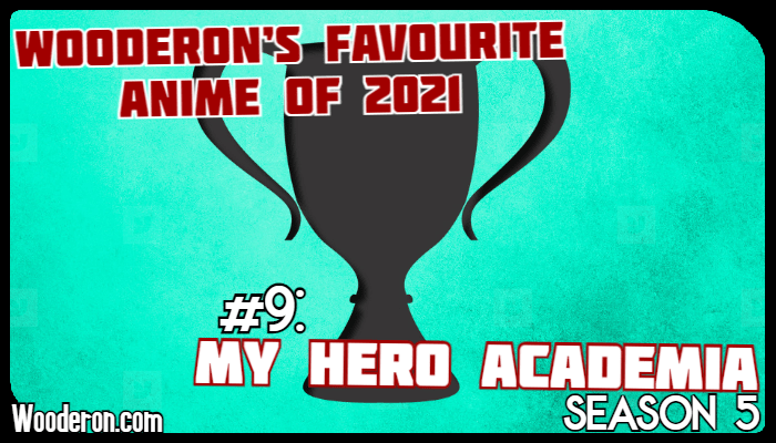 Wooderon’s Favourite Anime of 2021 – #9: My Hero Academia (Season&nbsp;5)